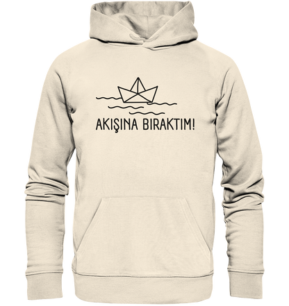 AKIŞINA BIRAKTIM! - Organic Hoodie