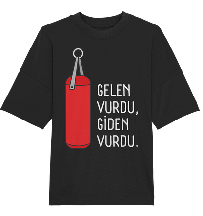 GELEN VURDU, GİDEN VURDU - Oversized Unisex T-Shirt