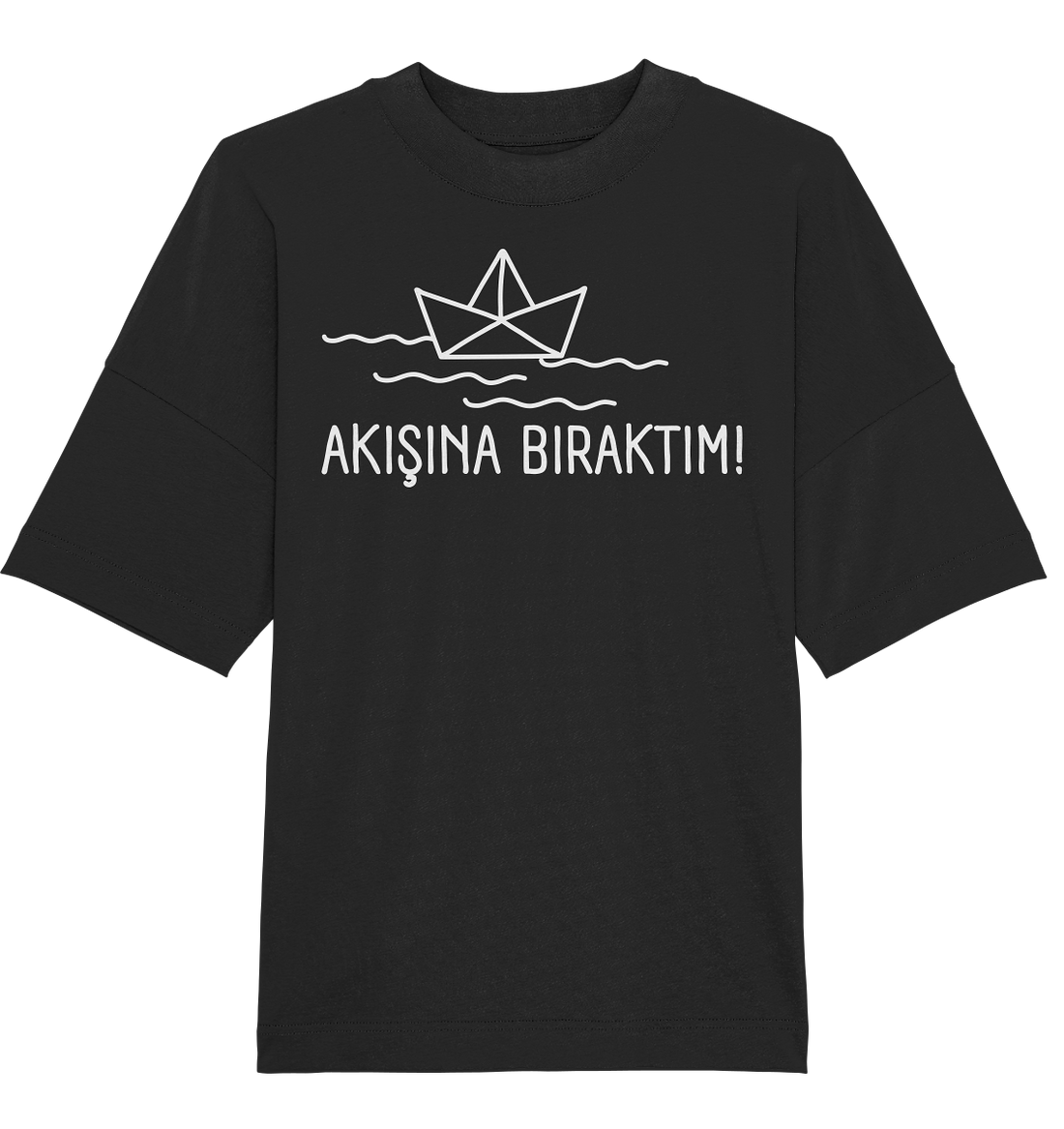 AKIŞINA BIRAKTIM! - Oversized Unisex T-Shirt