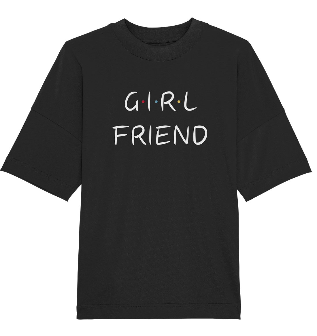 Girl Friend - Oversized Unisex T-Shirt