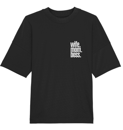 wife. mom. boss. - Oversized Unisex T-Shirt