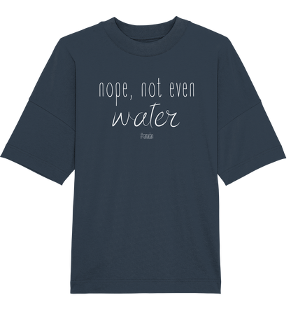 nope, not even water 