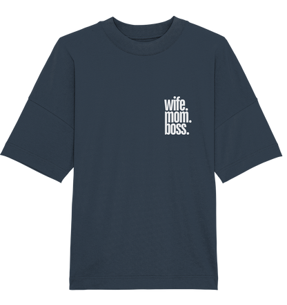 wife. mom. boss. - Oversized Unisex T-Shirt