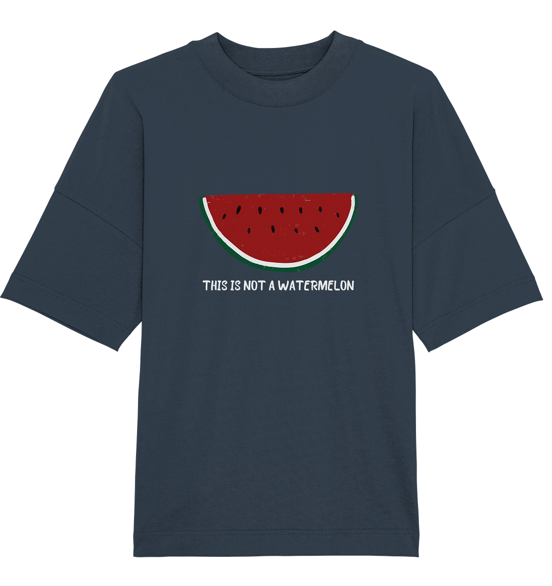 This is not a Watermelon - Organic Oversize Shirt