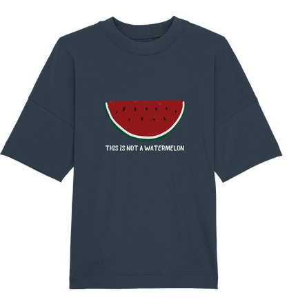 This is not a Watermelon - Organic Oversize Shirt