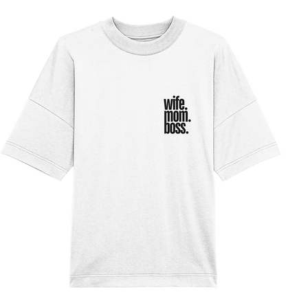 wife. mom. boss. - Oversized Unisex T-Shirt