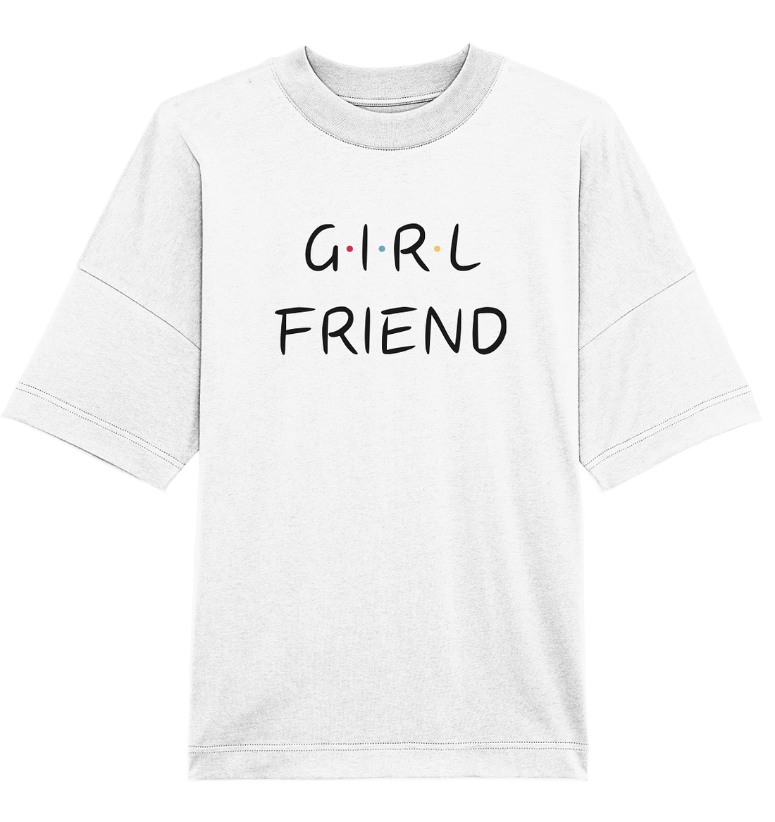 Girl Friend - Oversized Unisex T-Shirt