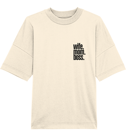 wife. mom. boss. - Oversized Unisex T-Shirt