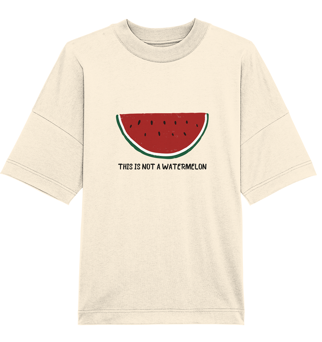 This is not a Watermelon - Organic Oversize Shirt