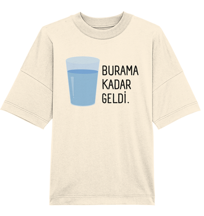 BURAMA KADAR GELDİ - Oversized Unisex T-Shirt