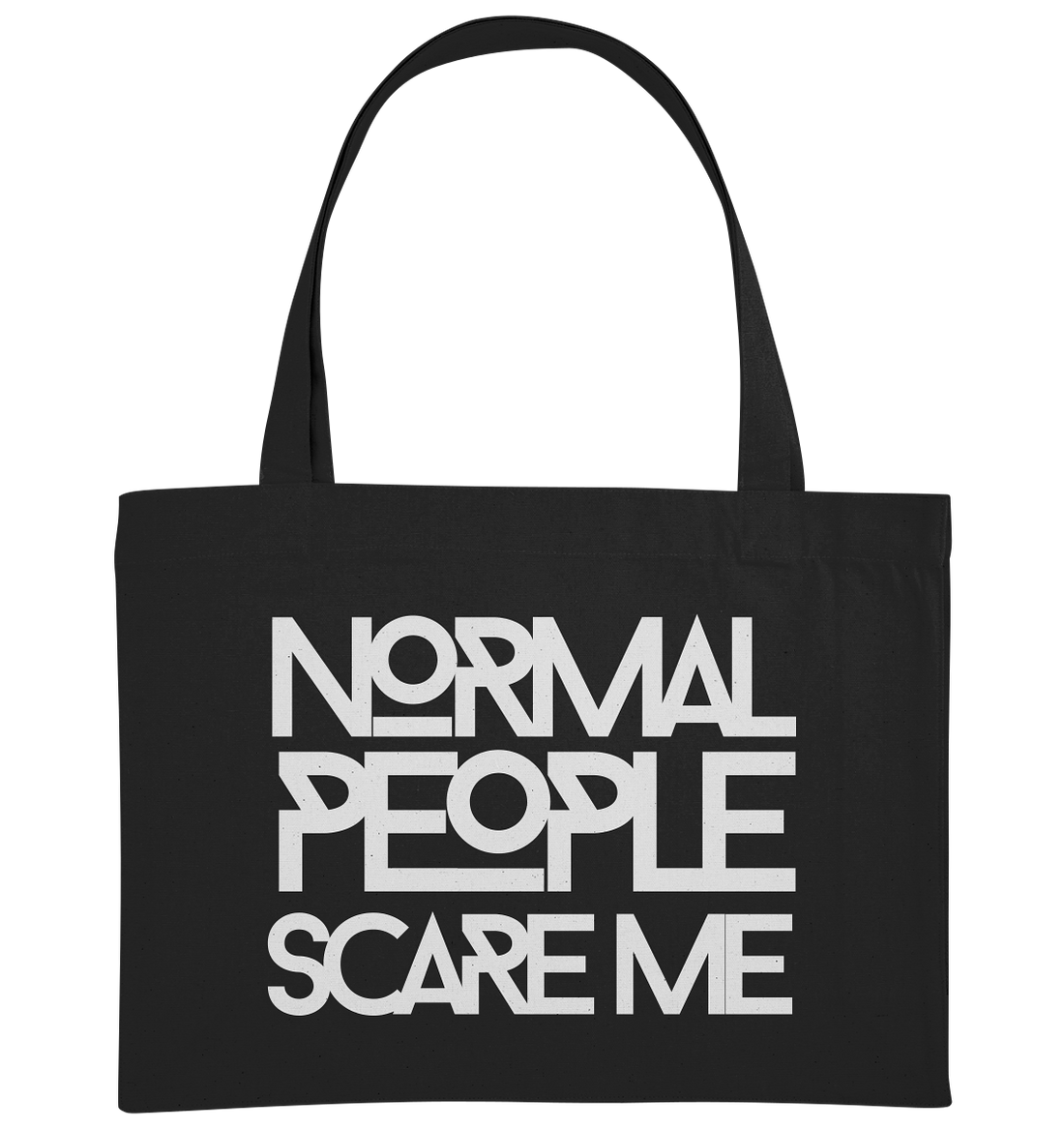 Normal people scare me - Organic Shopping-Bag