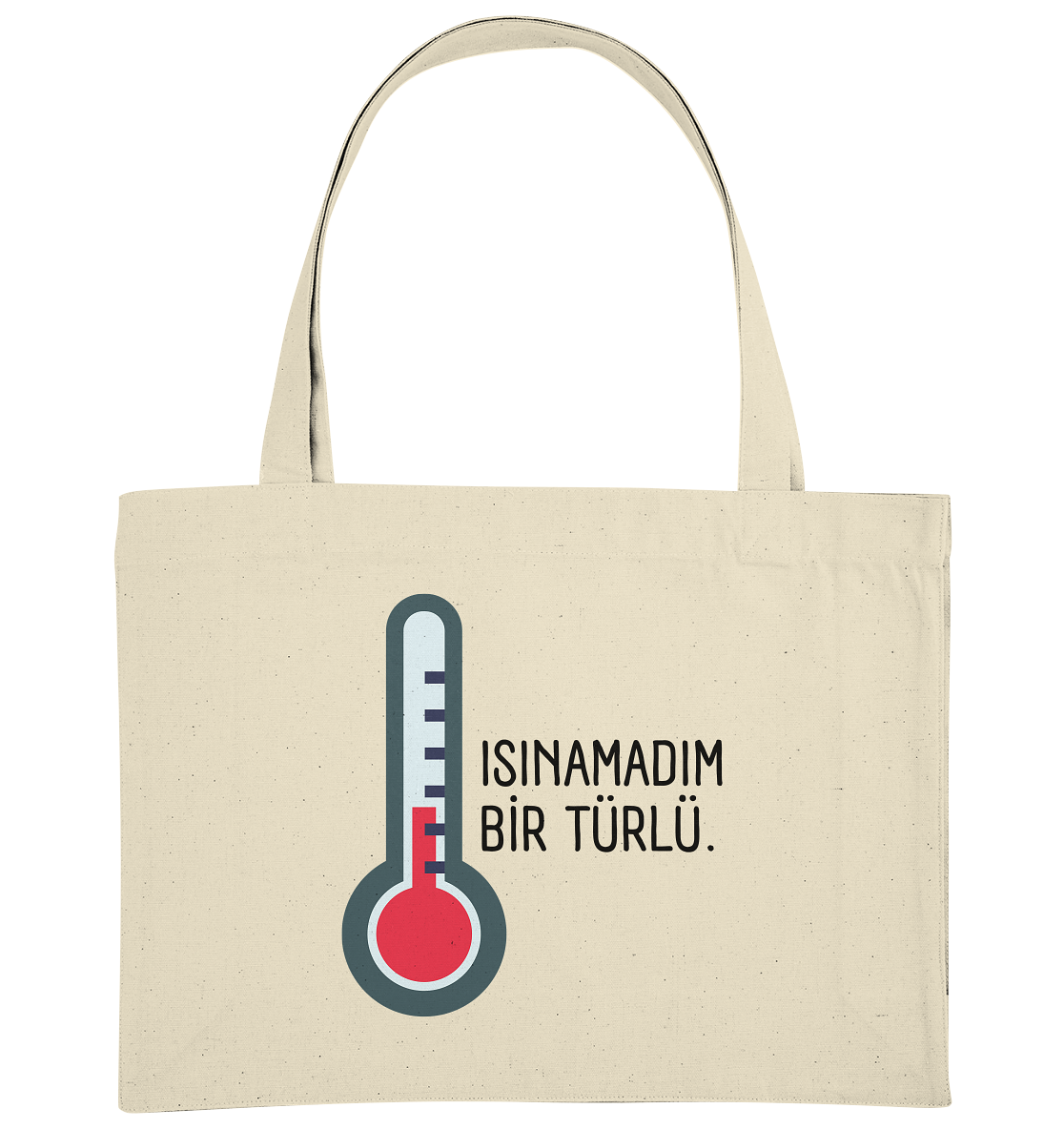 ISINAMADIM BİR TÜRLÜ - Organic Shopping-Bag