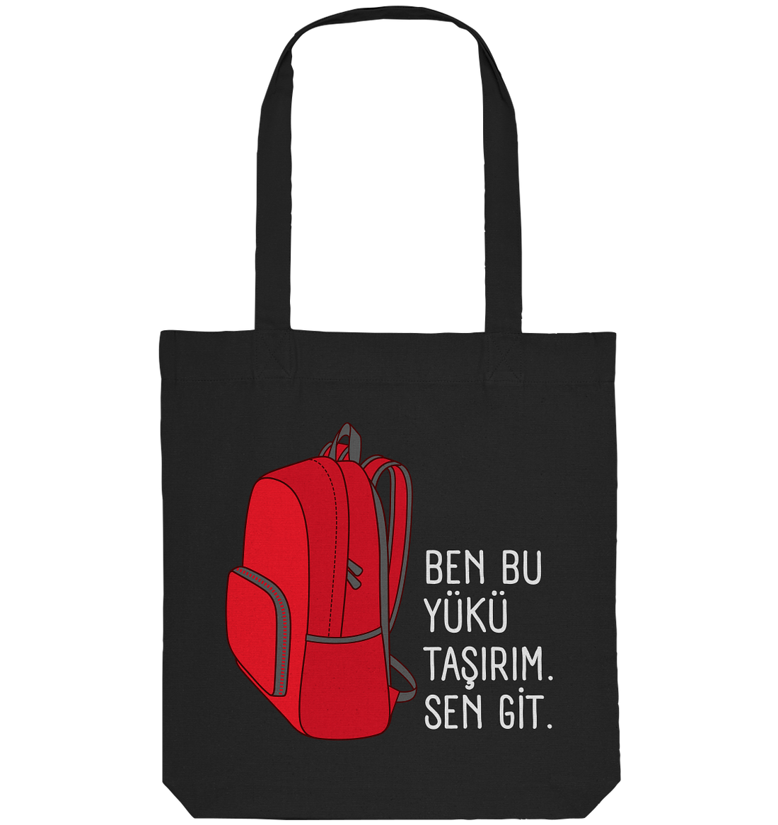 BEN BU YÜKÜ TAŞIRIM. SEN GİT - Organic Tote-Bag