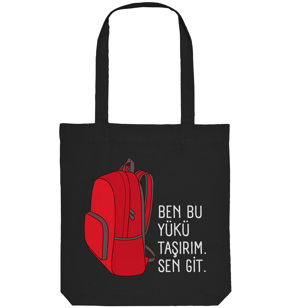 BEN BU YÜKÜ TAŞIRIM. SEN GİT - Organic Tote-Bag