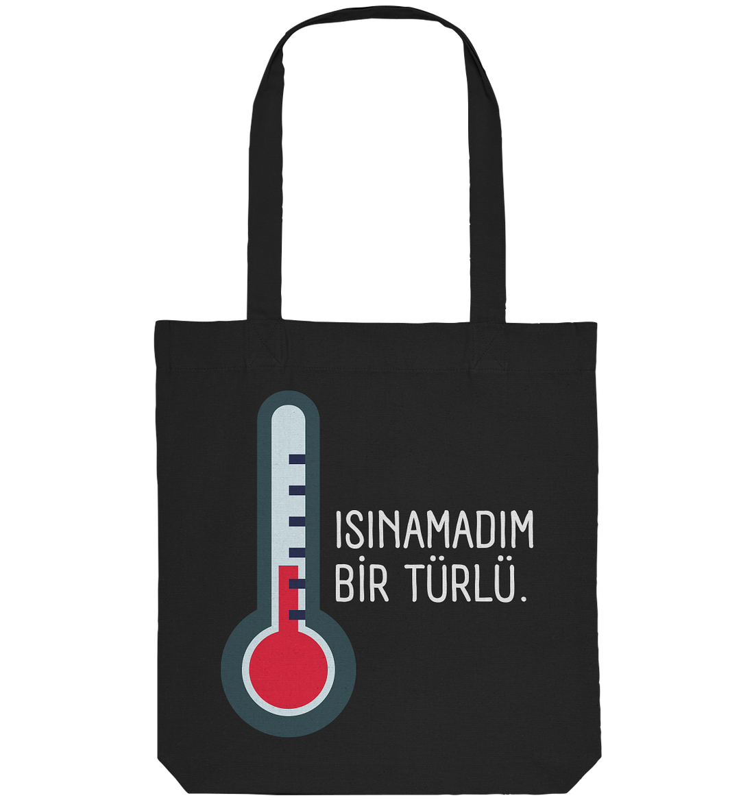 ISINAMADIM BİR TÜRLÜ - Organic Tote-Bag