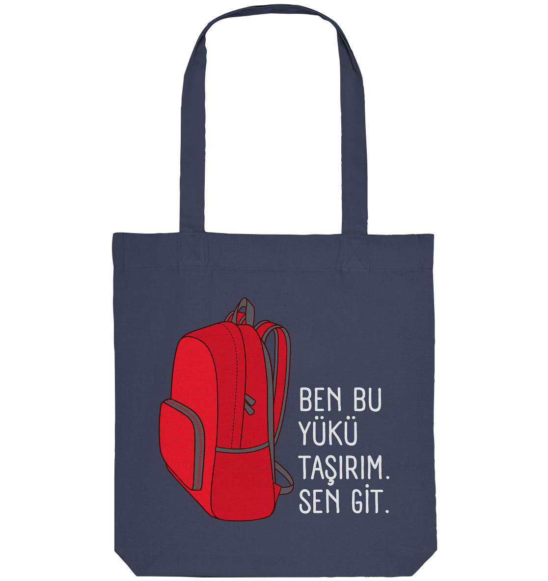 BEN BU YÜKÜ TAŞIRIM. SEN GİT - Organic Tote-Bag