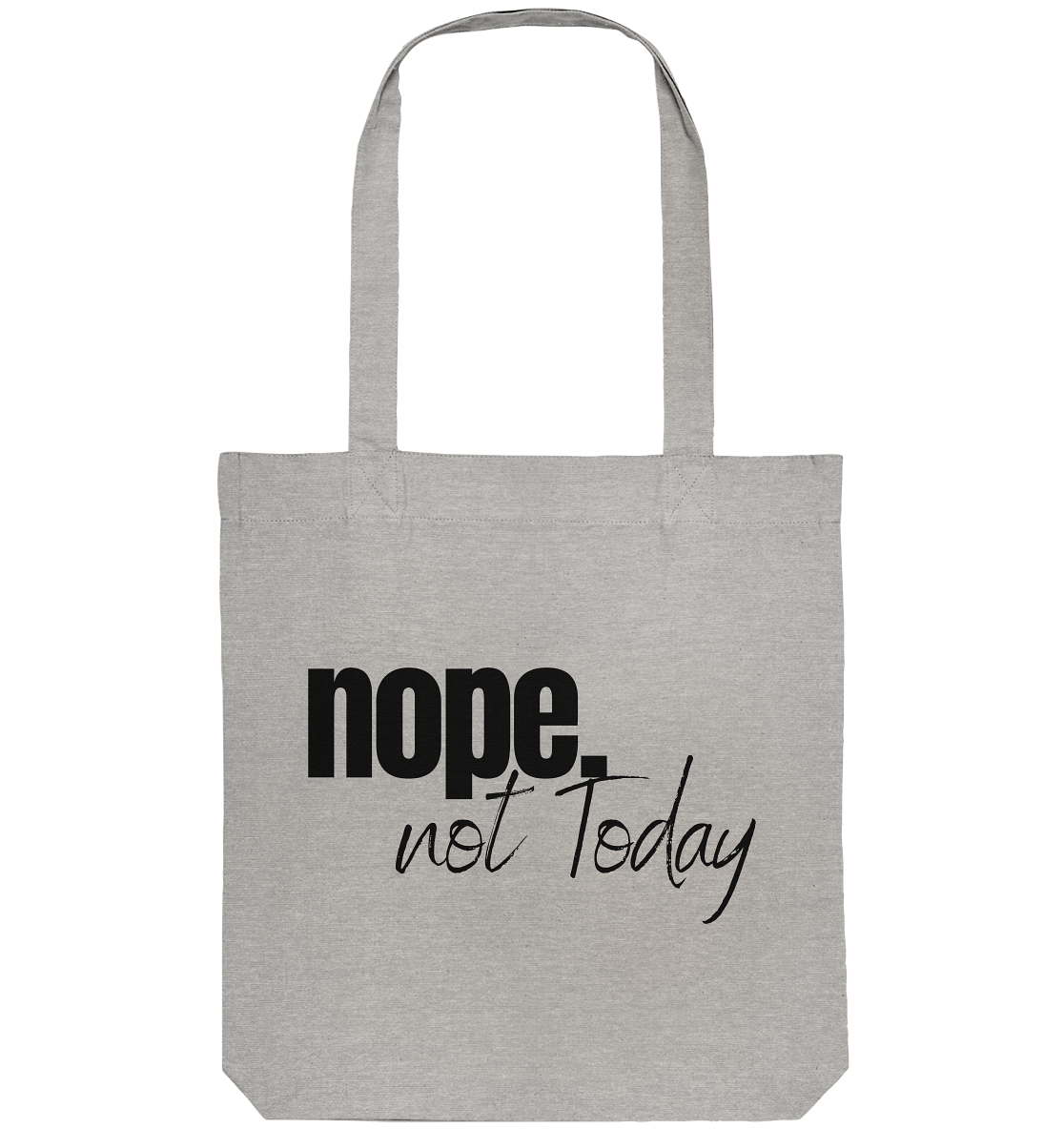 Nope. not Today - Organic Tote-Bag