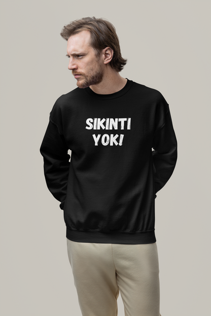 SIKINTI YOK! - Basic Sweatshirt