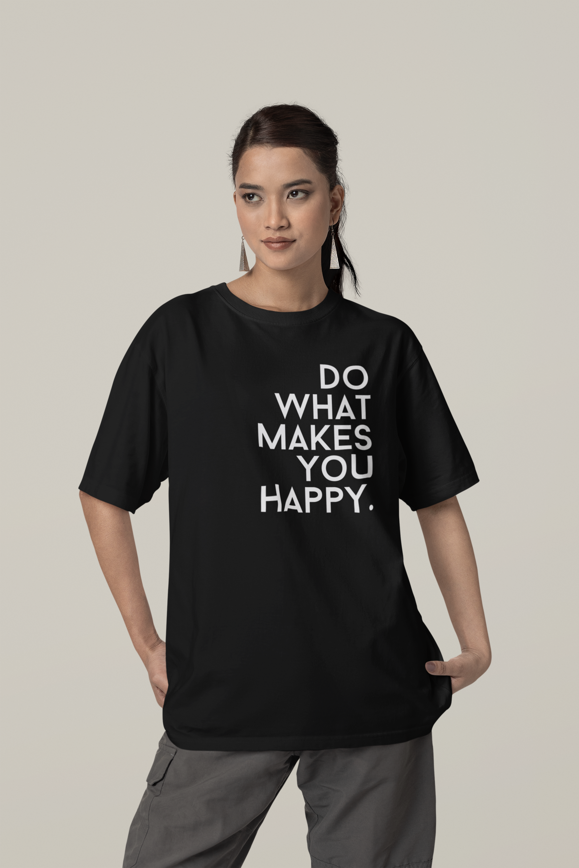 Do what you makes you happy. - Oversized Unisex T-Shirt