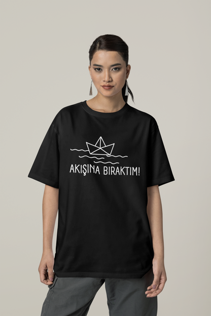 AKIŞINA BIRAKTIM!  - Oversized Unisex T-Shirt